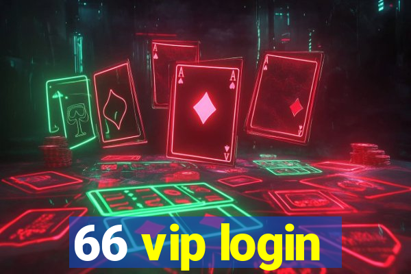 66 vip login